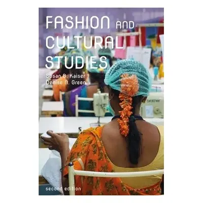 Fashion and Cultural Studies - Kaiser, Susan B. (University of California, Davis, USA) a Green, 