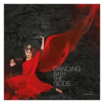 Dancing With The Gods - Mukherjee, Monidipa a Sengupta, Sutapa