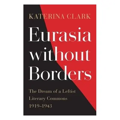 Eurasia without Borders - Clark, Katerina