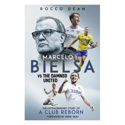 Marcelo Bielsa vs The Damned United - Dean, Rocco