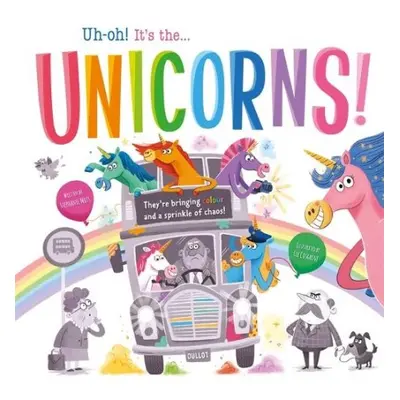 Uh-oh! It's the Unicorns! - Igloo Books