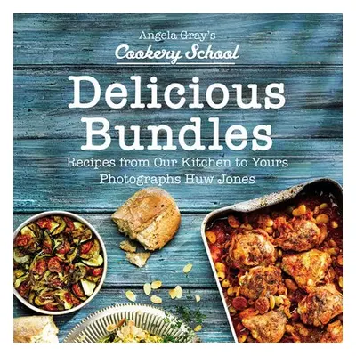 Angela Gray's Cookery School: Delicious Bundles - Gray, Angela