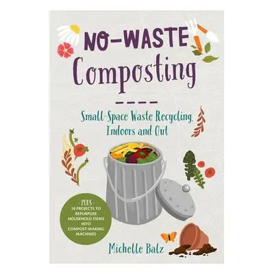 No-Waste Composting - Balz, Michelle