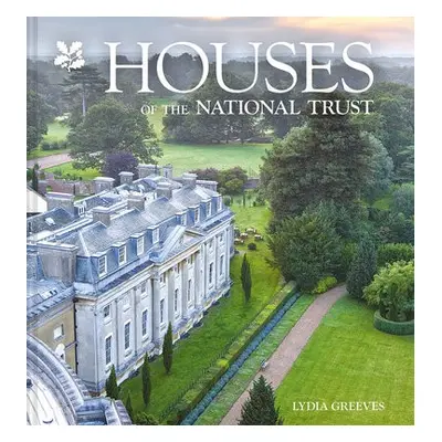 Houses of the National Trust - Greeves, Lydia a National Trust Books