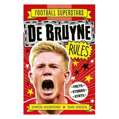 Football Superstars: De Bruyne Rules - Mugford, Simon