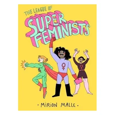 League of Super Feminists - Malle, Mirion