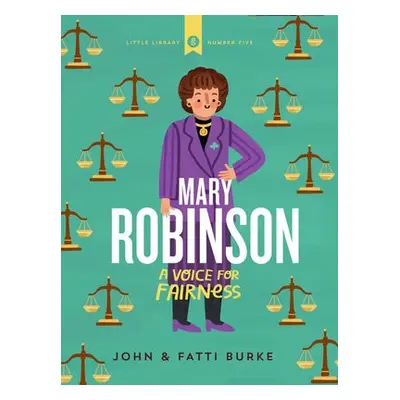 Mary Robinson: A Voice for Fairness - Burke, John a Burke, Kathi