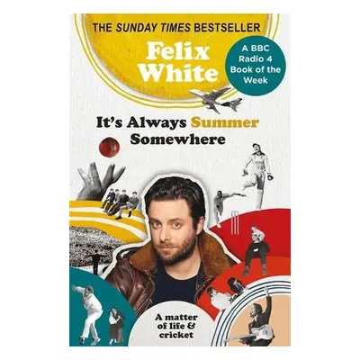 It's Always Summer Somewhere - White, Felix