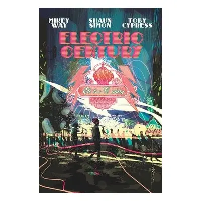 Electric Century - Way, Mikey a Simon, Shaun a Z2 Comics