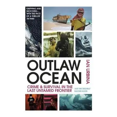 Outlaw Ocean - Urbina, Ian