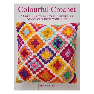 Colourful Crochet - Leith, Emma