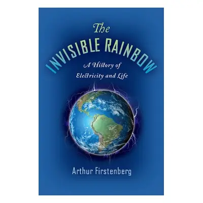 Invisible Rainbow - Firstenberg, Arthur