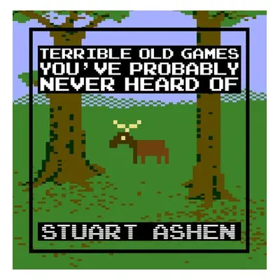 Terrible Old Games You've Probably Never Heard Of - Ashen, Stuart