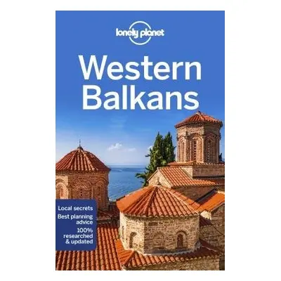 Lonely Planet Western Balkans - Lonely Planet a Dragicevich, Peter a Baker, Mark a Butler, Stuar