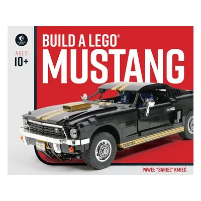 Build a LEGO Mustang - Kmiec, Pawel Sariel