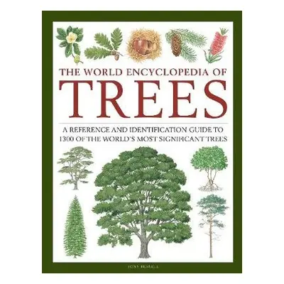 Trees, The World Encyclopedia of - Russell, Tony a Cutler, Catherine a Walters, Martin