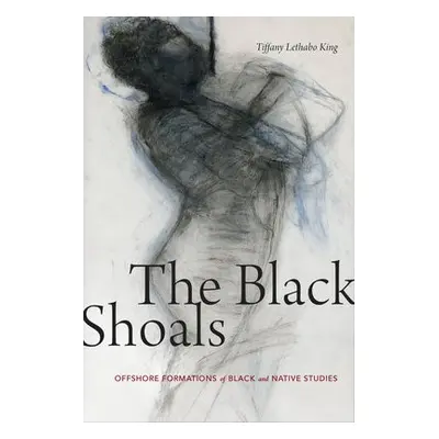 Black Shoals - King, Tiffany Lethabo