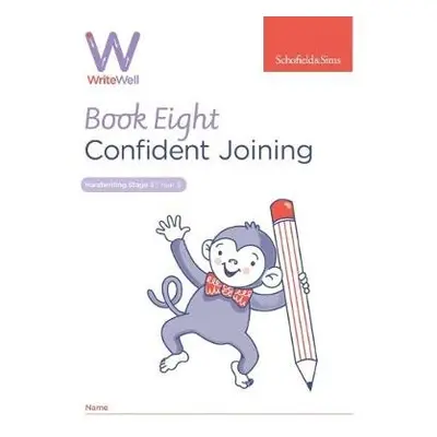 WriteWell 8: Confident Joining, Year 3, Ages 7-8 - Sims, Schofield a a Matchett, Carol