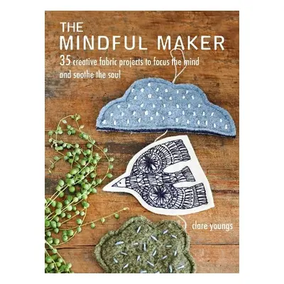 Mindful Maker - Youngs, Clare