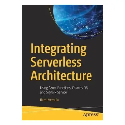 Integrating Serverless Architecture - Vemula, Rami