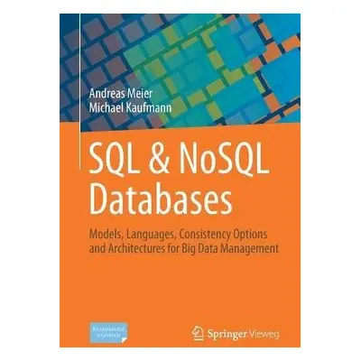 SQL a NoSQL Databases - Meier, Andreas a Kaufmann, Michael