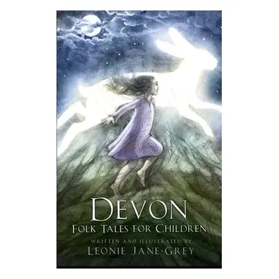 Devon Folk Tales for Children - Jane-Grey, Leonie