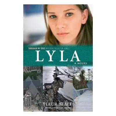 Lyla: Through My Eyes - Natural Disaster Zones - Beale, Fleur