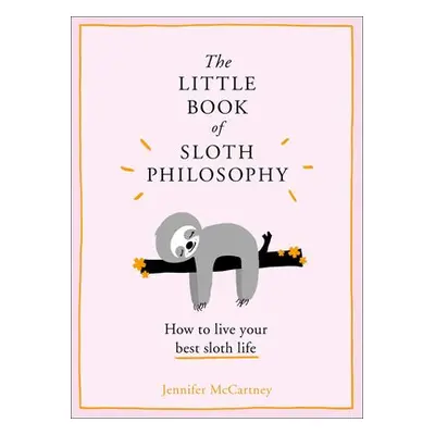 Little Book of Sloth Philosophy - McCartney, Jennifer