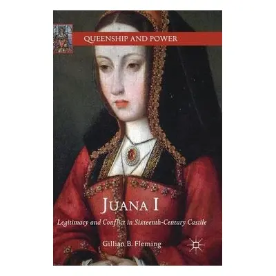 Juana I - Fleming, Gillian B.