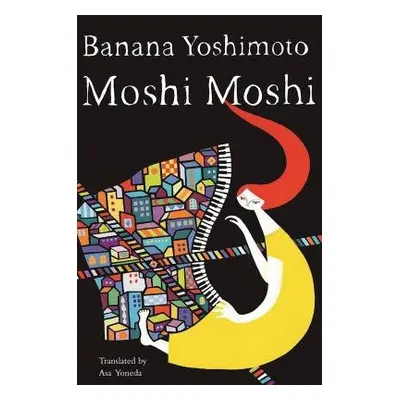 Moshi Moshi - Yoshimoto, Banana a Yoneda, Asa