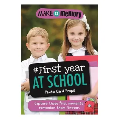 Make a Memory #First Year at School Photo Card Props