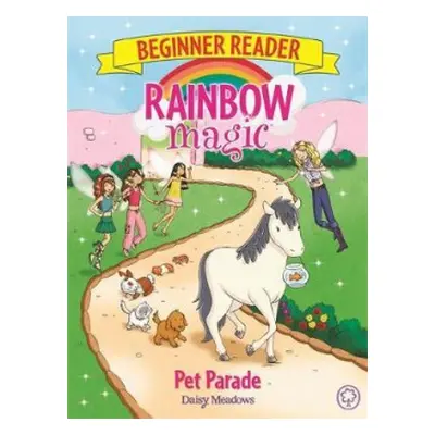 Rainbow Magic Beginner Reader: Pet Parade - Meadows, Daisy