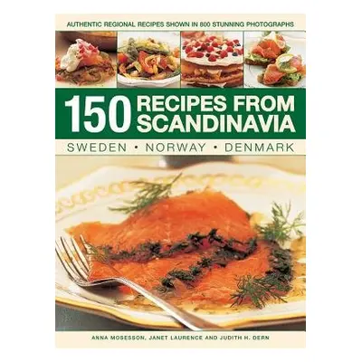 150 Recipes from Scandinavia - Mosesson Anna