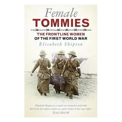 Female Tommies - Shipton, Elisabeth