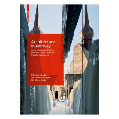 Architecture in Norway - Skjold Lexau, Siri a Brekke, Nils Georg a Nordhagen, Per Jonas