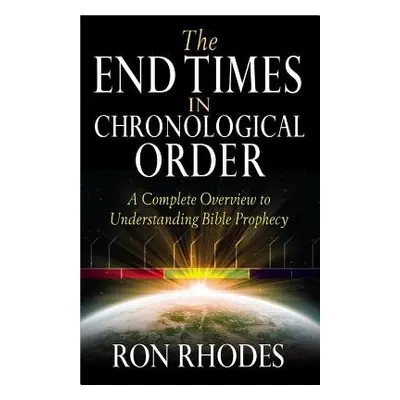 End Times in Chronological Order - Rhodes, Ron