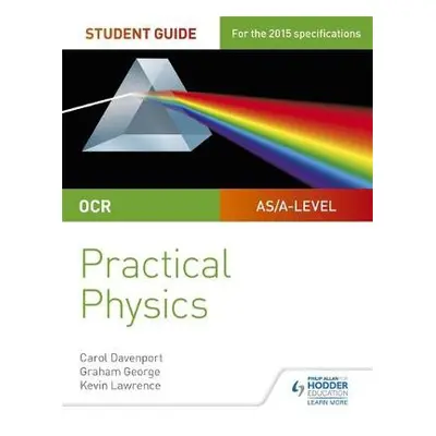 OCR A-level Physics Student Guide: Practical Physics - Lawrence, Kevin