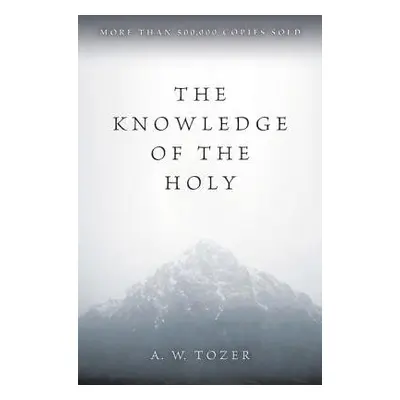 Knowledge of the Holy - Tozer, A w