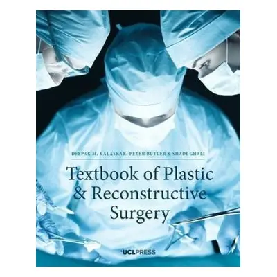 Textbook of Plastic and Reconstructive Surgery - Kalaska, Deepak