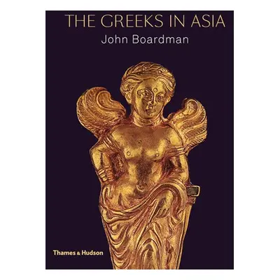 Greeks in Asia - Boardman, John