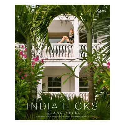 India Hicks: Island Style - Hicks, India