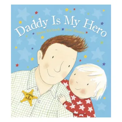 Daddy is My Hero - Richards, Dawn