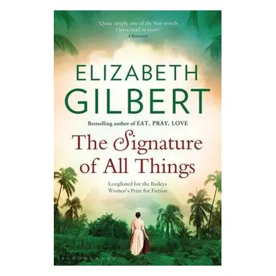 Signature of All Things - Gilbert, Elizabeth