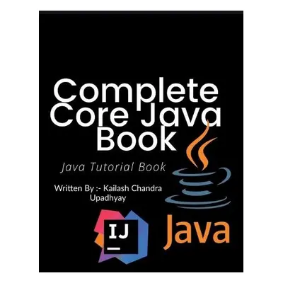 Complete Core Java Tutorial Book - Chandra, Kailash