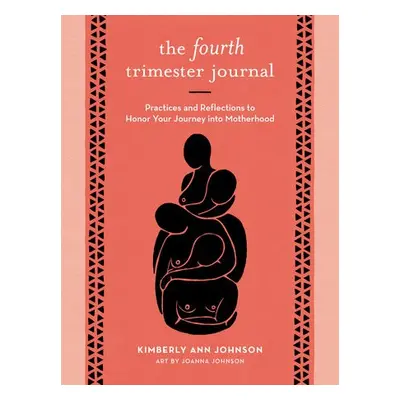 Fourth Trimester Journal - Johnson, Kimberly Ann