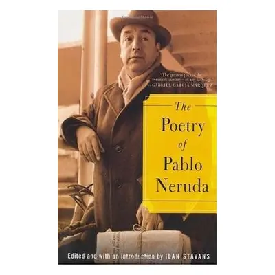 Poetry of Pablo Neruda - Neruda, Pablo