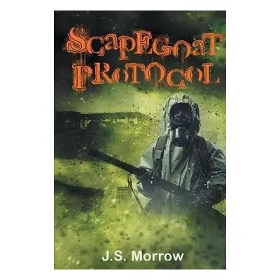 Scapegoat Protocol - Morrow, J S