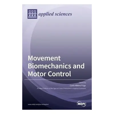 Movement Biomechanics and Motor Control