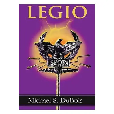 Legio - DuBois, Michael