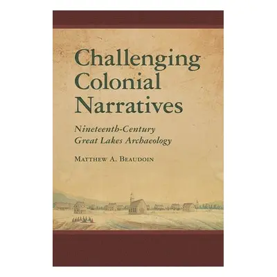 Challenging Colonial Narratives - Beaudoin, Matthew A.